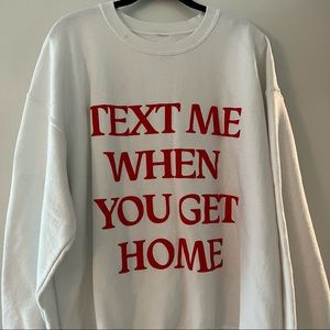 Lonely Ghost Text Me When You Get Home Sweatshirt